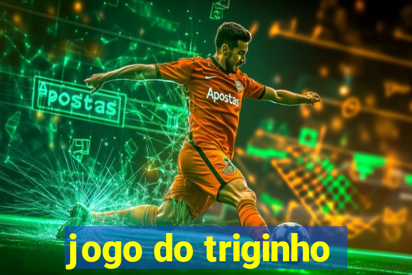 jogo do triginho